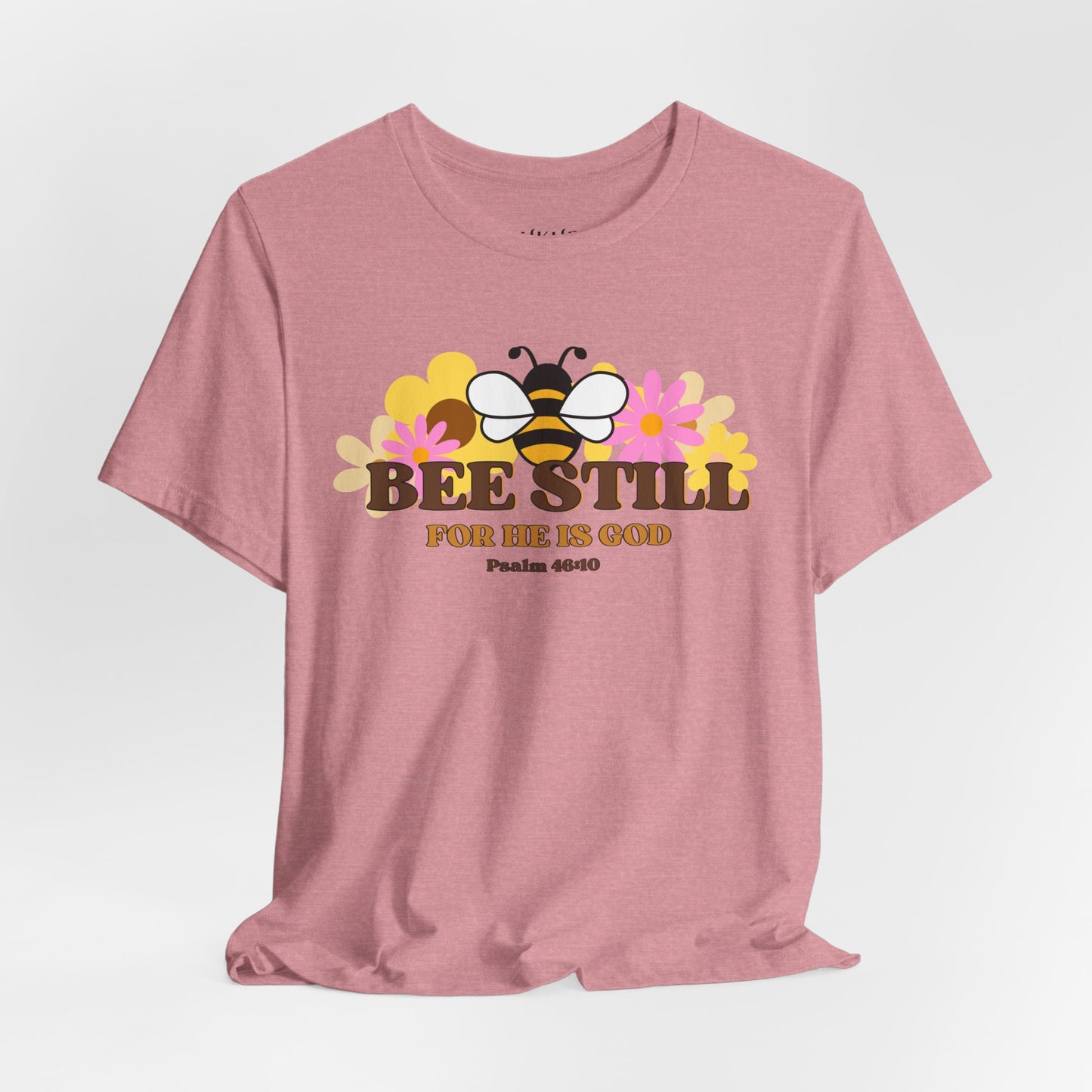 Bee Still Inspirational Graphic Shirt