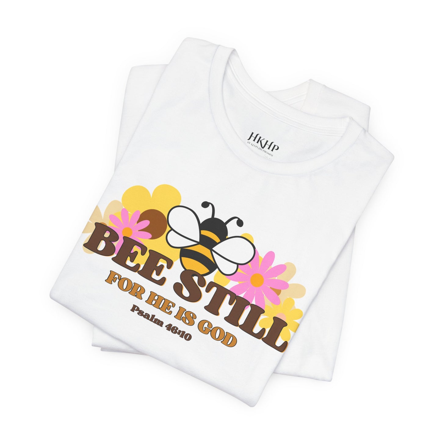 Bee Still Inspirational Graphic Shirt