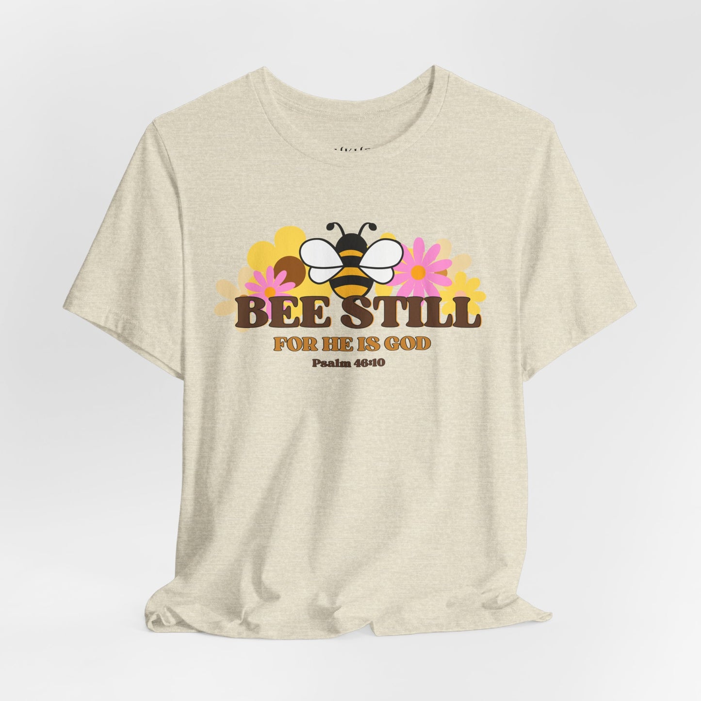Bee Still Inspirational Graphic Shirt