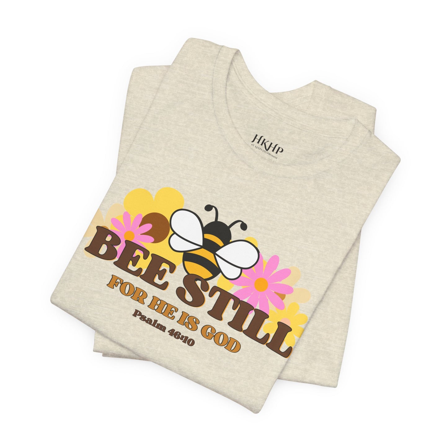 Bee Still Inspirational Graphic Shirt