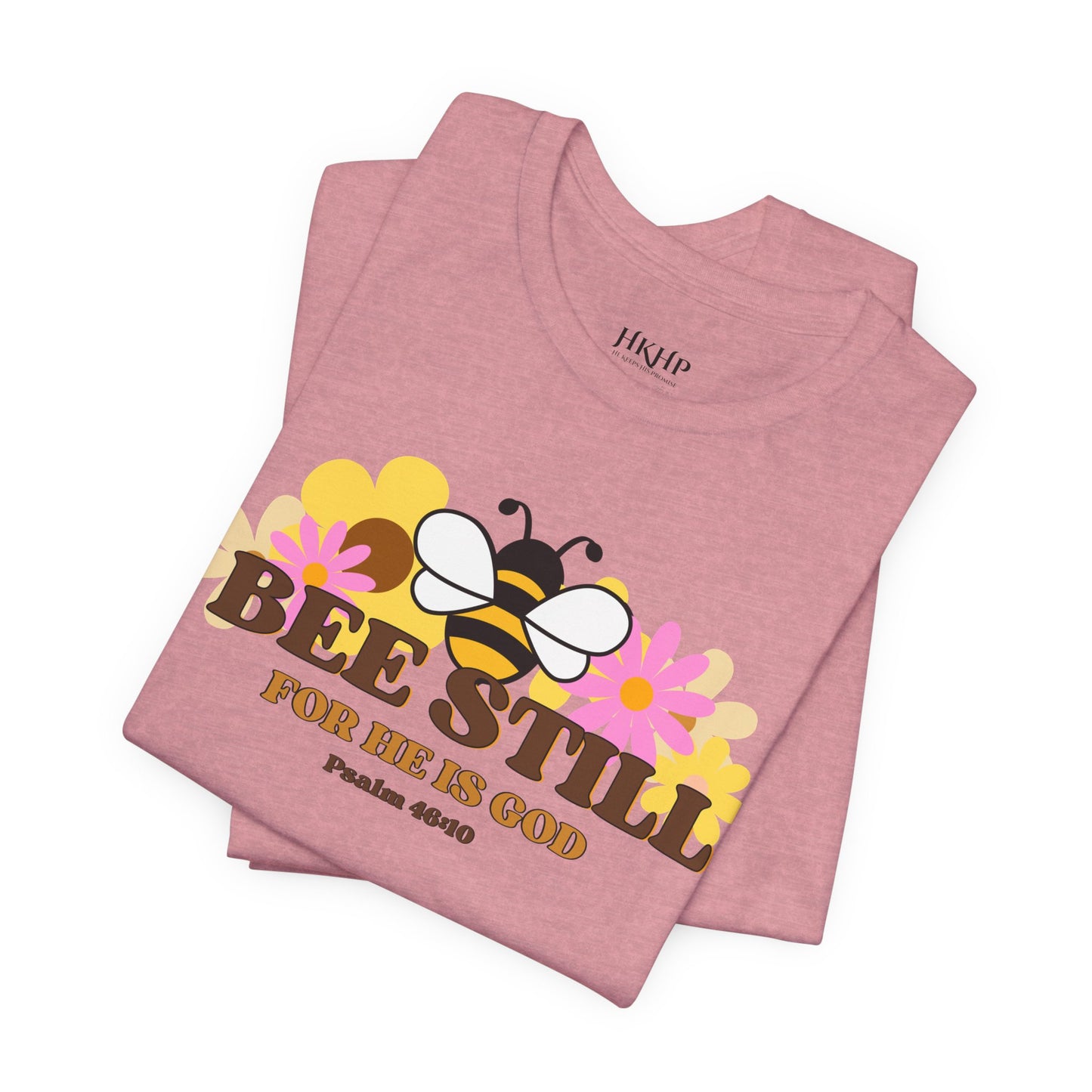 Bee Still Inspirational Graphic Shirt